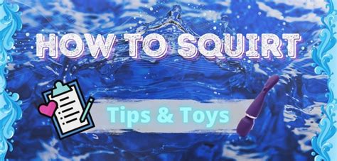 toys to squirt|15 Best Sex Toys for Squirting: How to Use Vibrators to Help You。